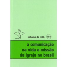 A COMUNICAÇÃO NA VIDA E MISSÃO DA IGREJA NO BRASIL