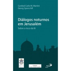 DIÁLOGOS NOTURNOS EM JERUSALÉM: SOBRE O RISCO DA FÉ