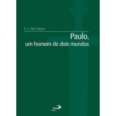 PAULO, UM HOMEM DE DOIS MUNDOS