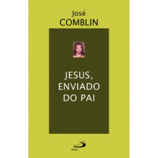 JESUS, ENVIADO DO PAI