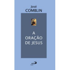 A ORAÇÃO DE JESUS