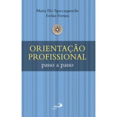 ORIENTAÇÃO PROFISSIONAL: PASSO A PASSO