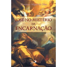 JOSÉ NO MISTÉRIO DA ENCARNAÇÃO