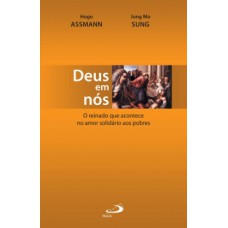 DEUS EM NÓS: O REINADO QUE ACONTECE NO AMOR SOLIDÁRIO AOS POBRES