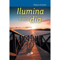 ILUMINA O MEU DIA