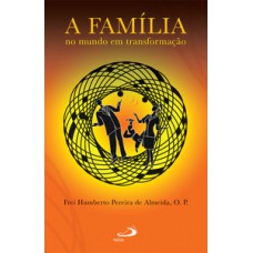 A FAMÍLIA NO MUNDO EM TRANSFORMAÇÃO