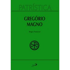 PATRÍSTICA - REGRA PASTORAL - VOL. 28