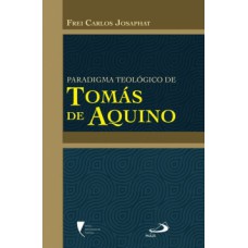 PARADIGMA TEOLÓGICO DE TOMÁS DE AQUINO