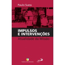 IMPULSOS E INTERVENÇÕES: ATUALIDADE DA MISSÃO