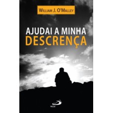 AJUDAI A MINHA DESCRENÇA