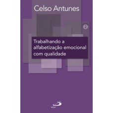 TRABALHANDO A ALFABETIZAÇÃO EMOCIONAL COM QUALIDADE