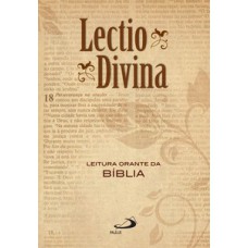 LECTIO DIVINA - LEITURA ORANTE DA BÍBLIA: LEITURA ORANTE DA BÍBLIA