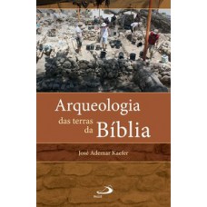 ARQUEOLOGIA DAS TERRAS DA BÍBLIA