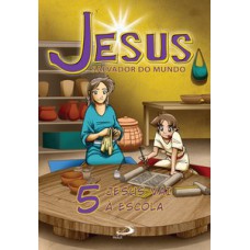 JESUS SALVADOR DO MUNDO: JESUS VAI À ESCOLA