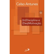 (IN)DISCIPLINA E (DES)MOTIVAÇÃO