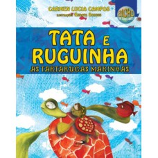 TATA E RUGUINHA, AS TARTARUGAS MARINHAS