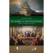 DE BABEL A PENTECOSTES: ENSAIOS DE TEOLOGIA INTER-RELIGIOSA