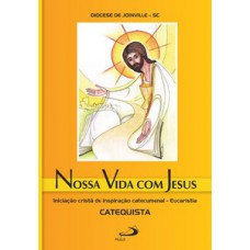 NOSSA VIDA COM JESUS - EUCARISTIA - CATEQUISTA