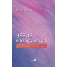 JESUS E A LOGOTERAPIA