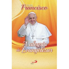 A ALEGRIA DE EVANGELIZAR