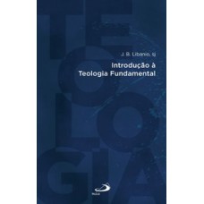 INTRODUÇÃO À TEOLOGIA FUNDAMENTAL