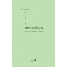 ANTROPOLOGIA: RELIGIÕES E VALORES CRISTÃOS