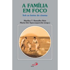 A FAMÍLIA EM FOCO: SOB AS LENTES DO CINEMA