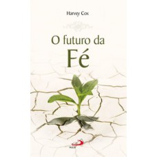 O FUTURO DA FÉ