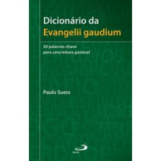 DICIONÁRIO DA EVANGELII GAUDIUM