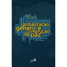 GLOBALIZAÇÃO, GÊNERO E CONSTRUÇÃO DA PAZ