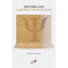 HISTÓRIA DOS SABERES PSICOLÓGICOS