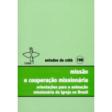 MISSÃO E COOPERAÇÃO MISSIONÁRIA: ORIENTAÇÃO PARA A ANIMAÇÃO MISSIONÁRIA DA IGREJA NO BRASIL