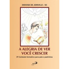 A ALEGRIA DE VER VOCÊ CRESCER