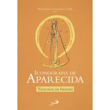 ICONOGRAFIA DE APARECIDA: TEOLOGIA DA IMAGEM