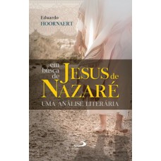 EM BUSCA DE JESUS DE NAZARÉ: UMA ANÁLISE LITERÁRIA