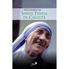 NOS PASSOS DE SANTA TERESA DE CALCUTÁ