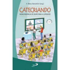 CATECRIANDO: NOVAS DINÂMICAS DE GRUPO PARA A CATEQUESE