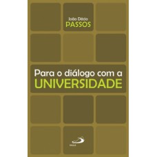 PARA O DIÁLOGO COM A UNIVERSIDADE