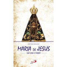 MARIA DE JESUS: SUA VIDA E MISSÃO