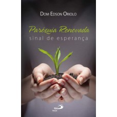 PARÓQUIA RENOVADA: SINAL DE ESPERANÇA