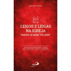 LEIGOS E LEIGAS NA IGREJA: SUJEITOS NA IGREJA 