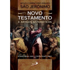 NOVO COMENTÁRIO BÍBLICO SÃO JERÔNIMO: NOVO TESTAMENTO E ARTIGOS SISTEMÁTICOS