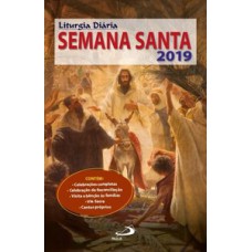 LITURGIA DIÁRIA: SEMANA SANTA - 2019