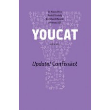 YOUCAT - UPDATE! CONFISSÃO! - SIMPLES: UPDATE! CONFISSÃO!