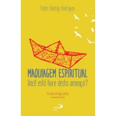 MAQUIAGEM ESPIRITUAL: VOCÊ ESTÁ LIVRE DESTA AMEAÇA?