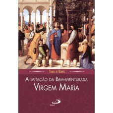 A IMITAÇÃO DA BEM-AVENTURADA VIRGEM MARIA