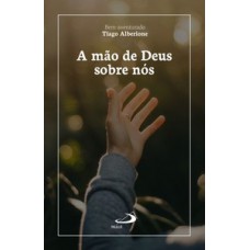 A MÃO DE DEUS SOBRE NÓS