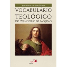 VOCABULÁRIO TEOLÓGICO DO EVANGELHO DE SÃO JOÃO