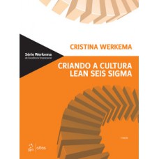 CRIANDO A CULTURA LEAN SEIS SIGMA