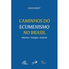 CAMINHOS DO ECUMENISMO NO BRASIL